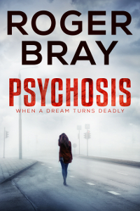 roger bray psychosis psychological thrillers that mess with your mind