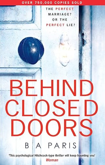 Book cover of Behind Closed Doors by B.A. Paris, a psychological thriller about a perfect marriage hiding control, manipulation, and psychological abuse.