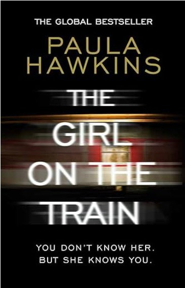 Book cover of The Girl on the Train by Paula Hawkins, a psychological thriller about memory, obsession, and unreliable narration.